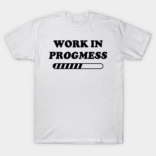 I'm a work in Progmess v2 T-Shirt